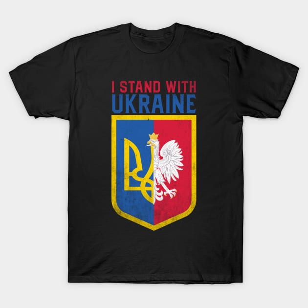 Poland I Stand With Ukraine Half Polish Half Ukrainian Coat Of Arms T-Shirt by TeeA